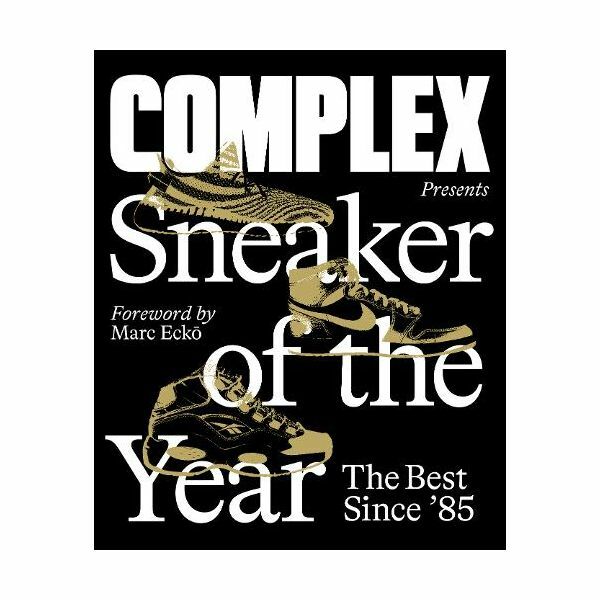 Complex Presents - Sneaker of the Year - The Best Since '85 | Complex Media Inc.