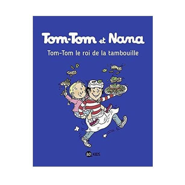 Tom-Tom Et Nana - Tom-Tom Et Le Roi De La Tambouille Tome 03 | Jacqueline Cohen