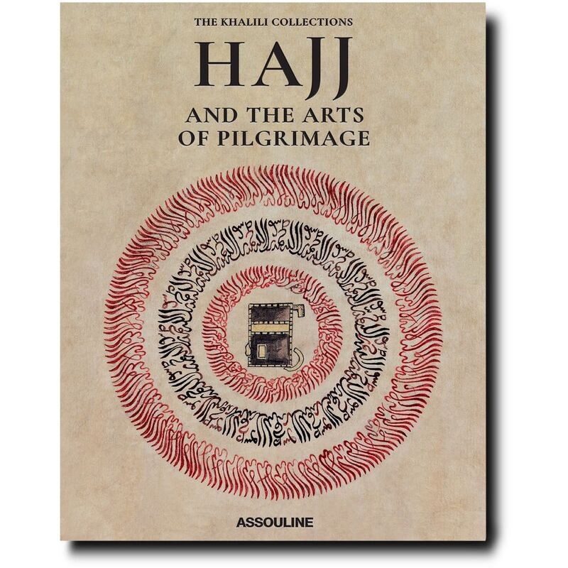 Hajj & The Arts Of Pilgrimage | Assouline