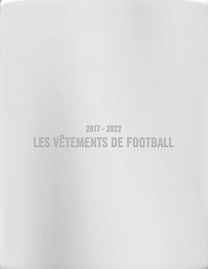 Les Vetements De Football 2017 - 2022 | Nss Magazine