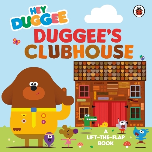 Hey Duggee - Duggee’S Clubhouse | Hey Duggee