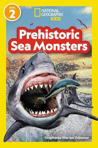 National Geographic Readers Prehistoric Sea Monsters (Level 2) | National Geographic Kids