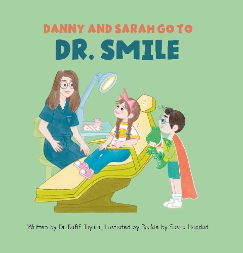 Danny and Sarah Go to Dr. Smile | Rafif Tayara