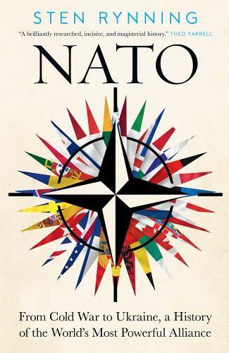 Nato - From Cold War to Ukraine - A History of The World's Most Powerful Alliance | Sten Rynning