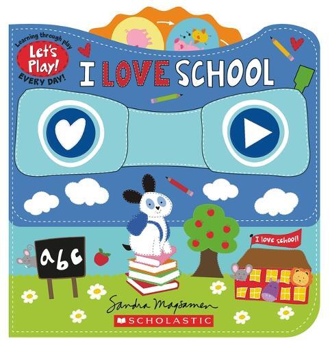 I Love School (A Let's Play! Board Book) | Sandra Magsamen