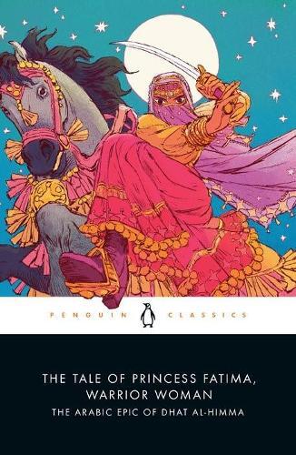 The Tale of Princess Fatima - Warrior Woman - The Arabic Epic of Dhat Al-Himma | Melanie Magidow