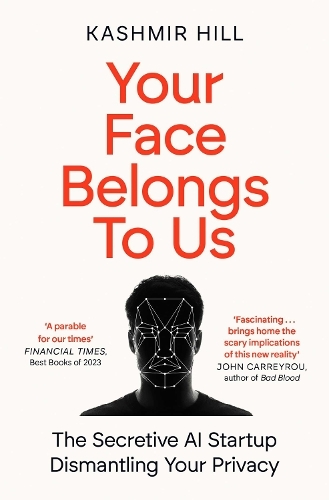 Your Face Belongs To Us | Kashmir Hill