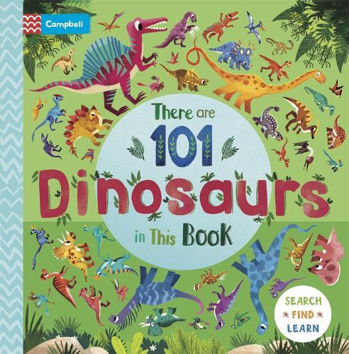 There Are 101 Dinosaurs In This Book | Campbell Books