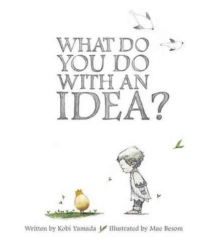 What Do You Do With An Idea? | Kobi Yamada