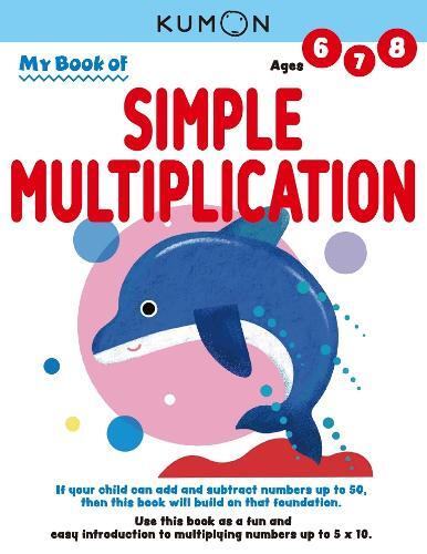 Revised Ed My Bk Of? Simple Multiplication | Kumon Publishing
