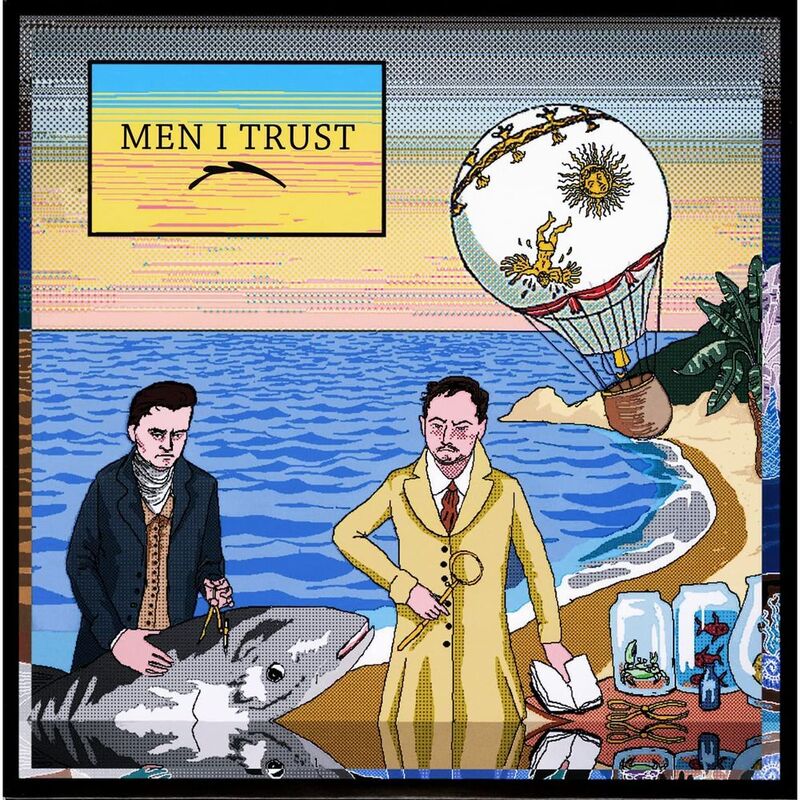 Men I Trust | Men I Trust