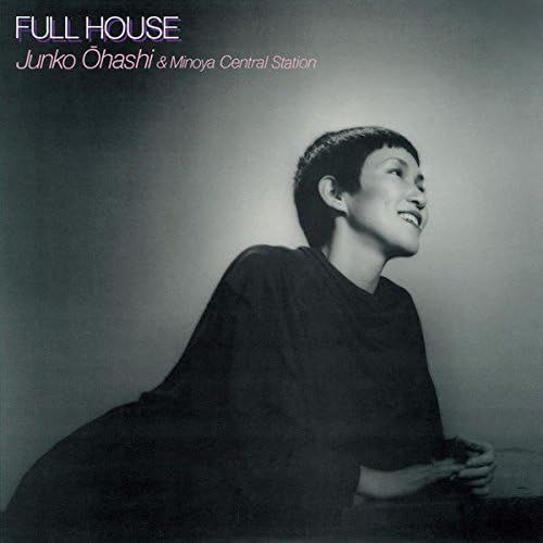 Full House (Japan City Pop Limited Edition) | Junko Ohashi & Minoya Central Station