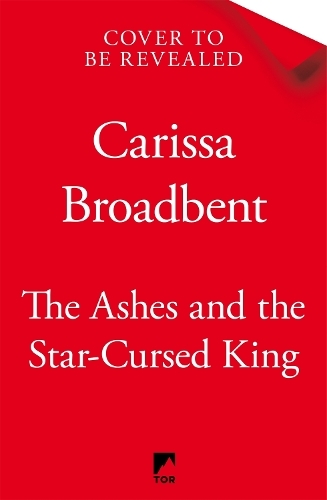 The Ashes & The Star-Cursed King