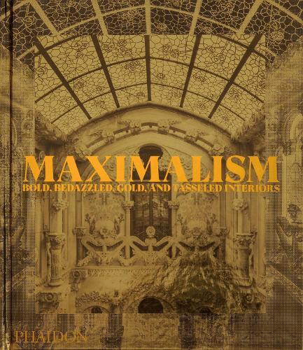 Maximalism | Phaidon