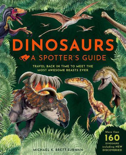Dinosaurs - A Spotter's Guide | Michael K. Brett-Surman