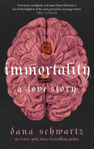 Immortality - A Love Story | Dana Schwartz