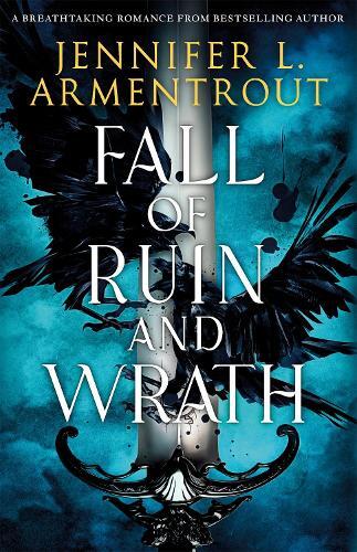 Fall Of Ruin And Wrath - An Epic Spicy Romantasy From A Mega-Bestselling Author | Jennifer L. Armentrout