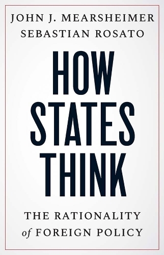 How States Think | John J. Mearsheimer