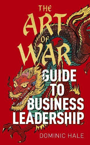 Art Of War Guide To Business Leadership | Dominic Hale