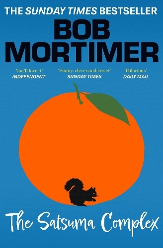 Satsuma Complex | Bob Mortimer