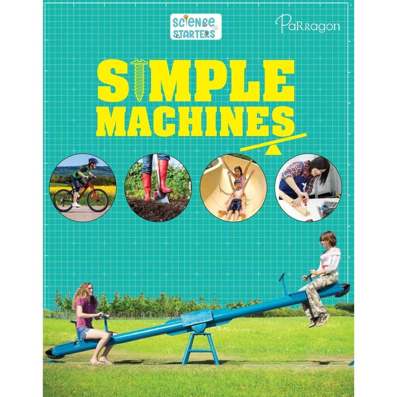 Science Starters: Simple Machines | Parragon